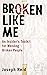 Broken Like Me: An Insider'...