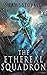 The Ethereal Squadron (The Sorcerers of WWI Book 1)