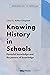 Knowing History in Schools: Powerful Knowledge and the Powers of Knowledge (Knowledge and the Curriculum)