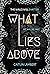 What Lies Above (What Lies Above #1)