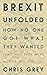 Brexit Unfolded: How No One Got What They Wanted (And Why They Were Never Going To)