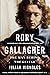 Rory Gallagher: The Man Behind the Guitar