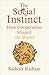 The Social Instinct: How Cooperation Shaped the World