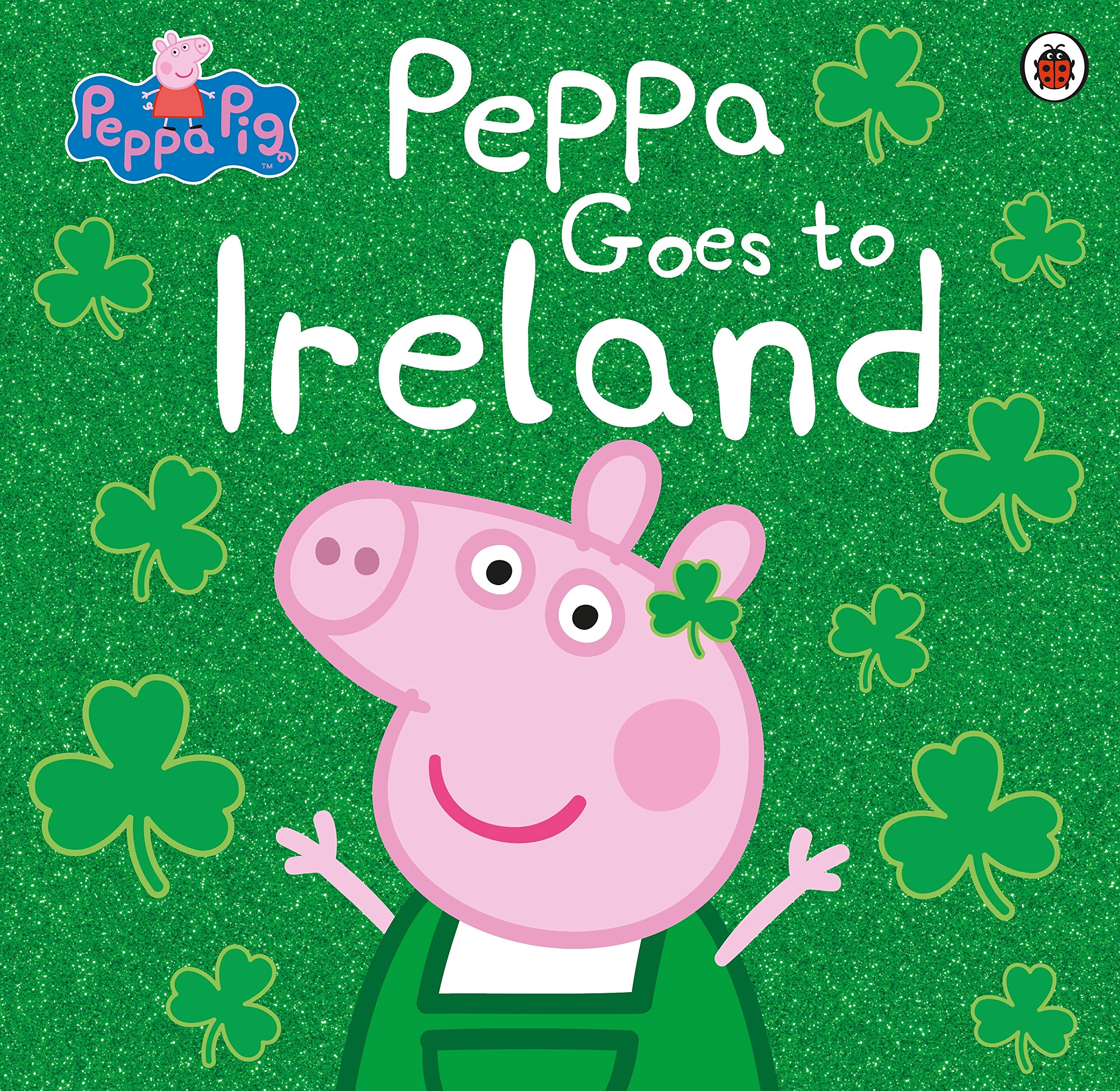 Peppa Pig: Peppa Goes to Ireland (Paperback)