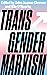 Transgender Marxism by Jules Joanne Gleeson Transgender Marxism by Jules Joanne Gleeson