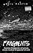 Fragments: Random fragments of lyrics about random fragments of life