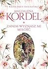 Zanim wyznasz mi miłość by Magdalena Kordel