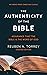 The Authenticity of the Bible by Reuben A. Torrey