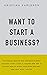 Want to Start A Business?