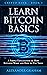LEARN BITCOIN BASICS: A SIM...
