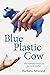 Blue Plastic Cow by Barbara Attwood