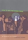How to Win the Nobel Prize: An Unexpected Life in Science (The Jerusalem-Harvard Lectures Book 7) How to Win the Nobel Prize: An Unexpected Life in Science (The Jerusalem-Harvard Lectures Book 7)