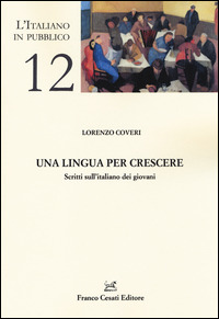 Una lingua per crescere. Scritti sull'italiano dei giovani