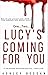 Lucy's Coming For You
