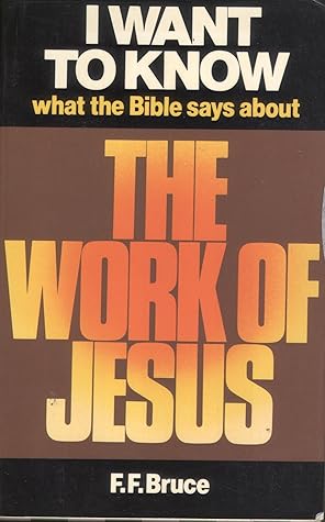 I Want to Know What the Bible Says about the Work of Jesus