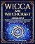 WICCA AND WITCHCRAFT by Lisa S. Cunningham