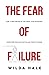 The Fear of Failure: How To Become An Action Taker, Stop Worrying, Overcome Procrastination and Perfectionism