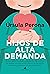 Hijos de alta demanda. Manual para padres (Spanish Edition)