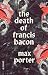 The Death of Francis Bacon