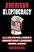 American Kleptocracy: How t...