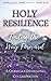 Holy Resilience by Michael Lacey