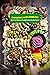 Charcuterie Board Guidelines: How to Create Delicious and Beautiful Charcuterie Board for Beginners: Charcuterie Board Making Guide Book