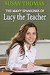 The Many Spankings of Lucy the Teacher