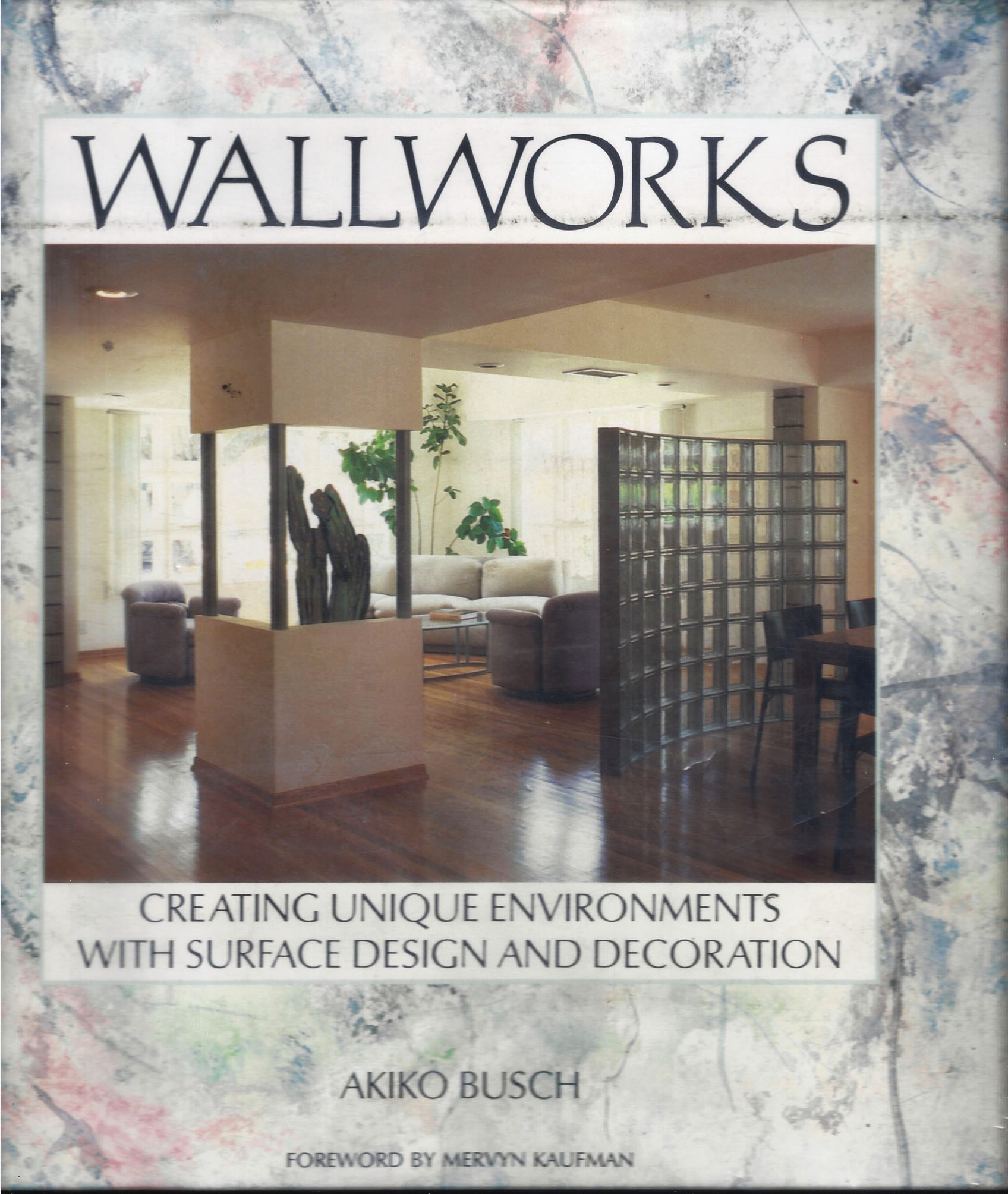 Wallworks: Creating Unique Environments With Surface Design and Decoration (Paperback)