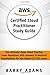 Aws certified cloud practitioner study guide: The ultimate cheat sheet practice exam questions with answers & detailed explanations for the latest clf-c01 exam