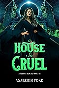 A House So Cruel