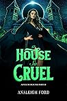 A House So Cruel (Asylum Bound, #2)