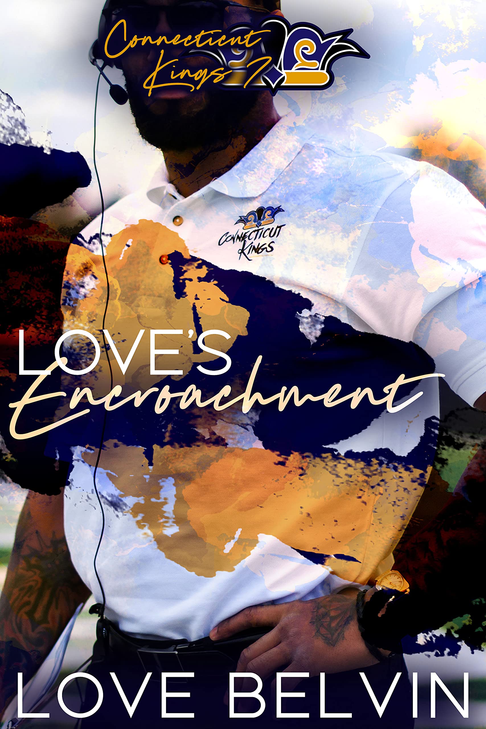 Love's Encroachment (Connecticut Kings, #7)