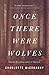 Once There Were Wolves