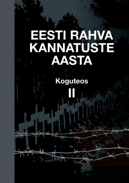 Eesti rahva kannatuste aasta. Koguteos II (Hardcover)