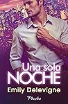 Una sola noche by Emily Delevigne Una sola noche by Emily Delevigne