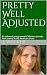 Pretty Well Adjusted: An aw...
