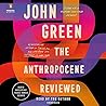 The Anthropocene Reviewed by John Green