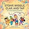 Stomp, Wiggle, Clap, and Tap: My First Book of Dance