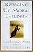 Bringing Up Moral Children ...