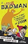 Little Badman and the Time-travelling Teacher of Doom Little Badman and the Time-travelling Teacher of Doom