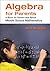 Algebra For Parents: A Book...
