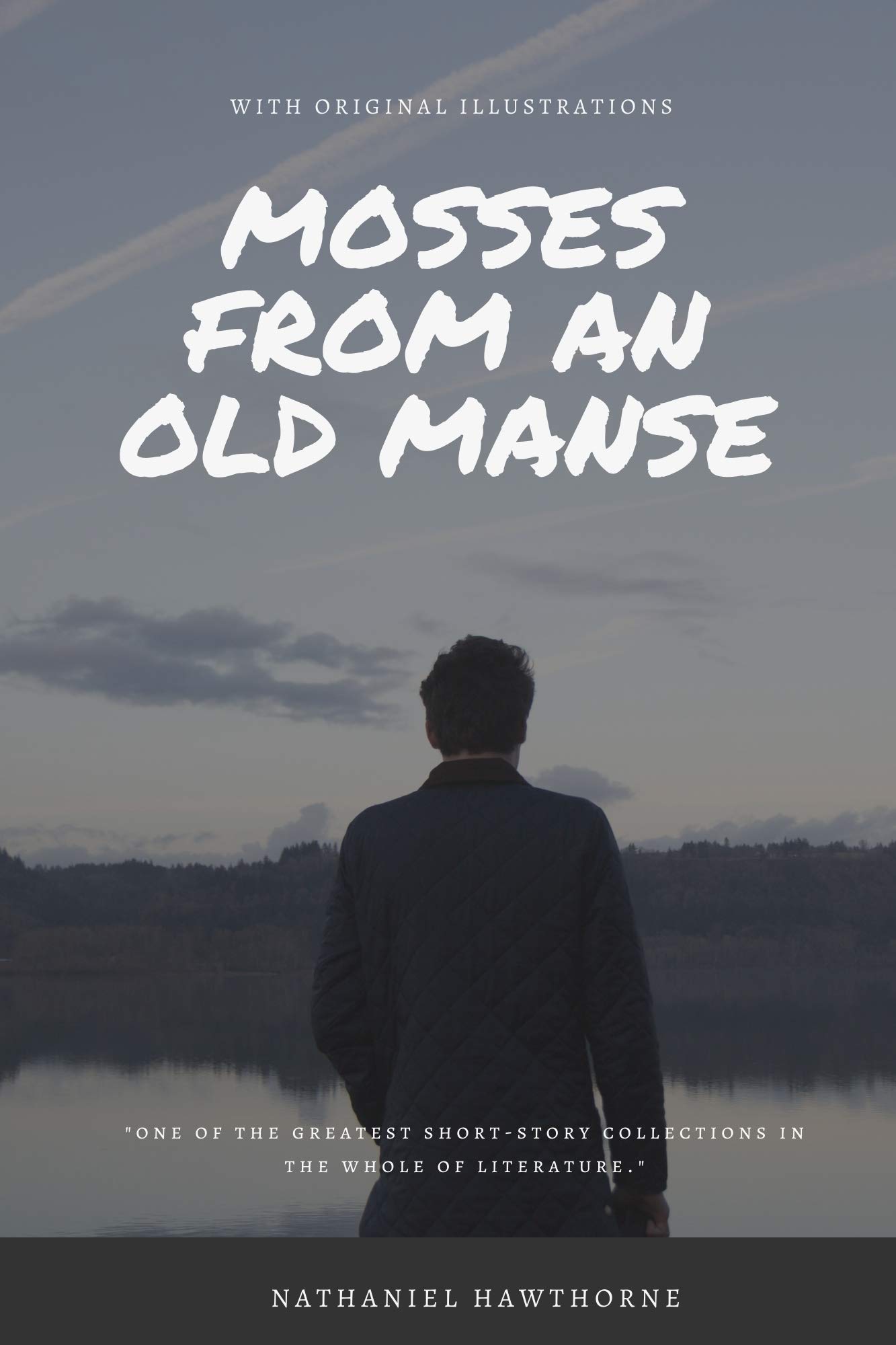 MOSSES FROM AN OLD MANSE: with an Original Illustration of NATHANIEL HAWTHORNE