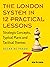 The London System in 12 Practical Lessons: Strategic Concepts, Typical Plans and Tactical Themes