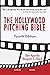 The Hollywood Pitching Bible