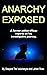 Anarchy Exposed: A former p...