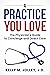 A Practice You Love  by Kelly M. Jolley