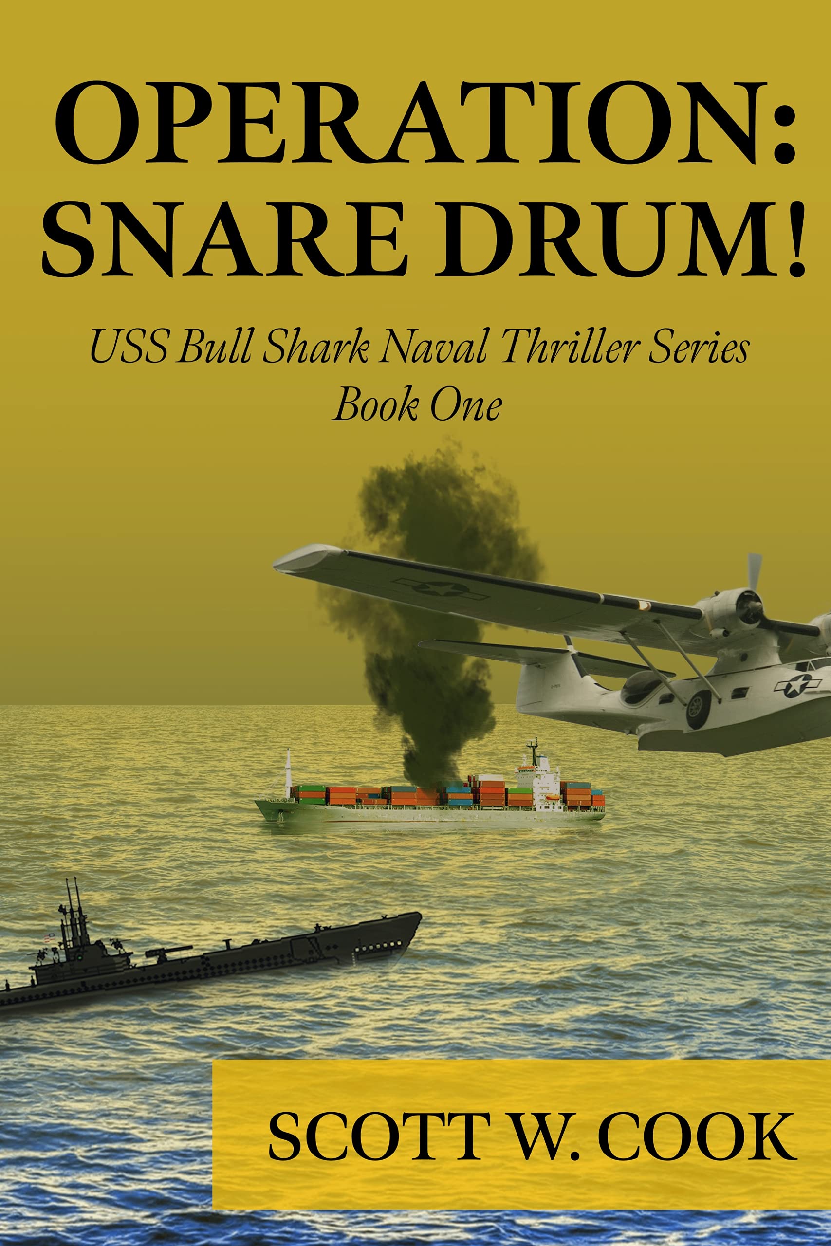 Operation: Snare Drum: A WWII Submarine Adventure Novel (Kindle Edition)