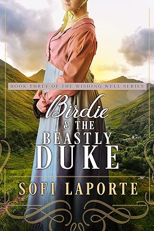 Birdie and the Beastly Duke (The Wishing Well #3)