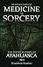 The Mystical Secrets of Medicine vs Sorcery: The Untold Story of Ayahuasca Part 1