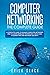 Computer Networking The Complete Guide: A Complete Guide to Manage Computer Networks and to Learn Wireless Technology, Cisco CCNA, IP Subnetting and Network Security